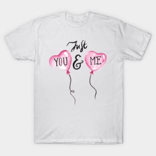 Just You & Me Valentinesday. Valentine's Day T-Shirt